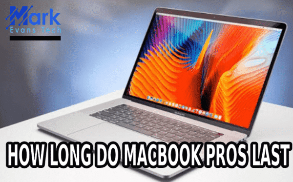 How Long Do Macbook Pros Last