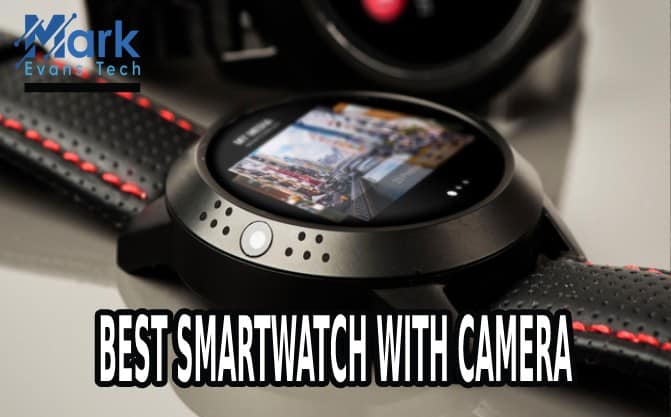 best smartwatch with camera