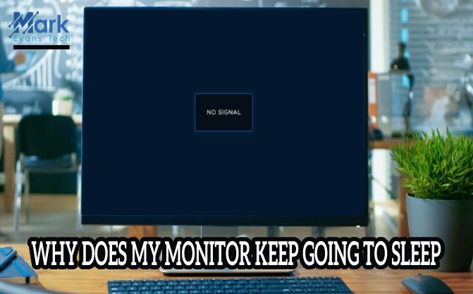 Why Does My Monitor Keep Going To Sleep